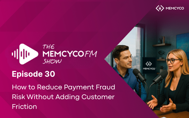 Two people recording a podcast titled “The MemcycoFM Show: Ep30 - How to Reduce Payment Fraud Risk Without Adding Customer Friction.”.